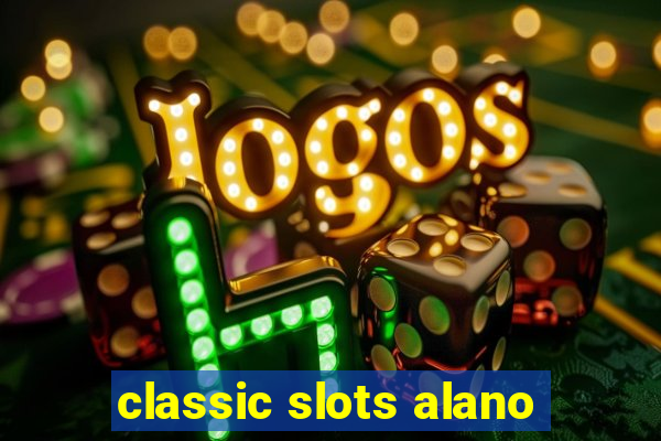 classic slots alano